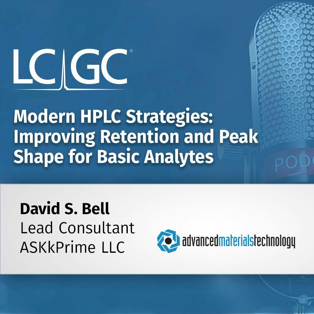 Modern HPLC Strategies: Improving Retention and Peak Shape for Basic Analytes